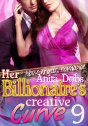 Icon image Her Billionaire's Creative Curve #9 (bbw Erotic Romance): bbw erotic romance