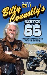 Icon image Billy Connolly's Route 66: The hilarious memoir from bestselling author and comedian, Billy Connolly, of life on the ultimate American road trip