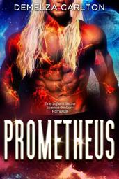 Icon image Prometheus: Eine außerirdische Science-Fiction-Romanze