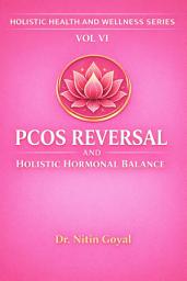 Icon image PCOS REVERSAL & HOLISTIC HARMONAL BALANCE: An Integrative Guide to Harmonal Balance