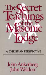 Icon image The Secret Teachings of the Masonic Lodge