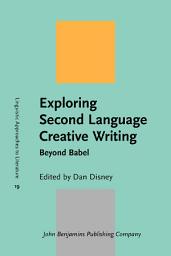 Icon image Exploring Second Language Creative Writing: Beyond Babel