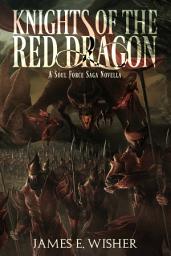Icon image Knight of the Red Dragon: A Soul Force Saga Novella