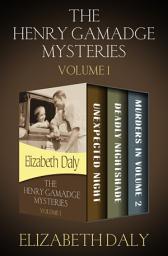 Icon image The Henry Gamadge Mysteries: Unexpected Night, Deadly Nightshade, and Murders in Volume 2