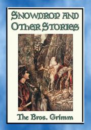 Icon image SNOWDROP AND OTHER STORIES FROM THE GRIMMS - 30 Illustrated stories from the Grimms Bros.