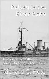 Icon image Battaglia del River Plate: Un romanzo sulla Seconda Guerra Mondiale