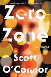 Icon image Zero Zone: A Novel