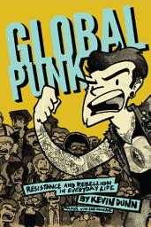 Icon image Global Punk: Resistance and Rebellion in Everyday Life