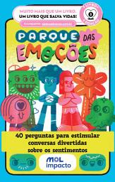 Icon image Parque das Emoções: 40 perguntas para estimular conversas divertidas sobre os sentimentos