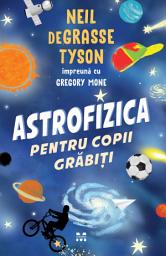 Icon image Astrofizica pentru copii grăbiți