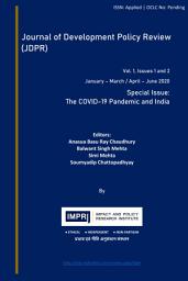 Icon image Journal of Development Policy Review (JDPR): Vol. 1 Issues. 1 and 2 (2020): Special Issue - The COVID-19 Pandemic and India
