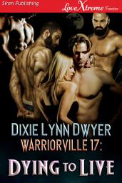 Icon image Warriorville 17: Dying to Live (Warriorville 17)