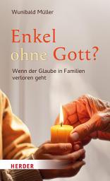 Icon image Enkel ohne Gott?: Wenn der Glaube in Familien verloren geht
