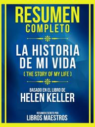 Icon image Resumen Completo - La Historia De Mi Vida (The Story Of My Life) - Basado En El Libro De Helen Keller