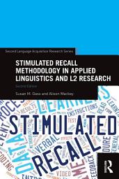 Icon image Stimulated Recall Methodology in Applied Linguistics and L2 Research: Edition 2