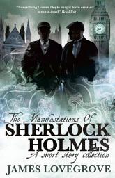 Icon image The Manifestations of Sherlock Holmes