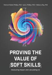 Icon image Proving the Value of Soft Skills: Measuring Impact and Calculating ROI