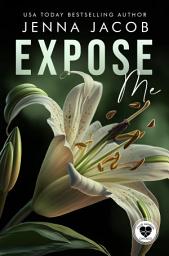 Icon image EXPOSE ME: A Steamy Forbidden Lovers Dating The Boss Dark Romance (Club Genesis – Chicago, Novella)