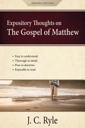 Icon image Expository Thoughts on the Gospel of Matthew: A Commentary