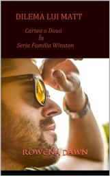 Icon image Dilema lui Matt: Cartea a doua in seria Familia Winston
