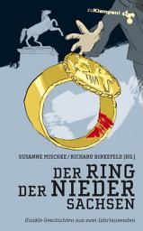 Icon image Der Ring der Niedersachsen: Dunkle Geschichten aus zwei Jahrtausenden