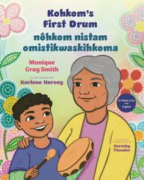 Icon image Kohkom’s First Drum / nôhkom nistam omistikwaskihkoma