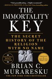 Icon image The Immortality Key: The Secret History of the Religion with No Name