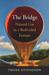Icon image The Bridge: Natural Gas in a Redivided Europe