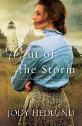 Icon image Out of the Storm (Beacons of Hope): A Novella