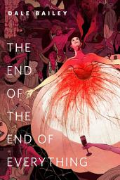 Icon image The End of the End of Everything: A Tor.Com Original