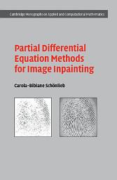 Icon image Partial Differential Equation Methods for Image Inpainting
