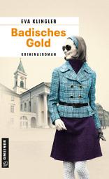 Icon image Badisches Gold: Kriminalroman