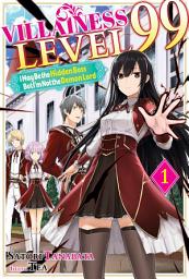 Icon image Villainess Level 99: I May Be the Hidden Boss but I'm Not the Demon Lord