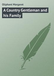 Icon image A Country Gentleman and his Family