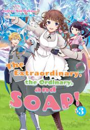 Icon image The Extraordinary, the Ordinary, and SOAP!