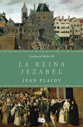 Icon image La reina Jezabel (Trilogía de los Médici 3)