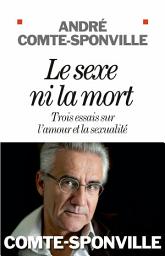 Icon image Le Sexe ni la mort: Trois essais sur l'amour et la sexualité
