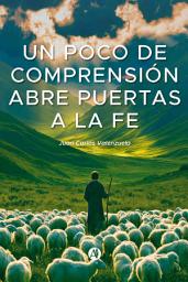 Imagen de ícono de Un poco de comprensión abre puertas a la Fe