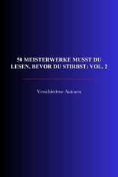 Icon image 50 Meisterwerke Musst Du Lesen, Bevor Du Stirbst: Vol. 2