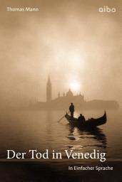 Icon image Der Tod in Venedig: In Einfacher Sprache