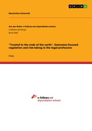 Icon image “Trusted to the ends of the earth”. Outcomes-focused regulation and risk-taking in the legal profession