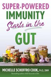 Icon image Super-Powered Immunity Starts in the Gut
