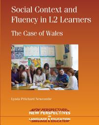 Icon image Social Context and Fluency in L2 Learners: The Case of Wales