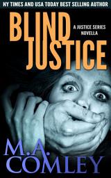 Icon image Blind Justice: A Justice series short read (prequel to Cruel Justice)