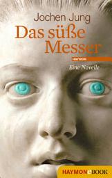 Icon image Das süße Messer: Eine Novelle