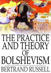 Icon image The Practice and Theory of Bolshevism