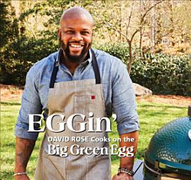 Icon image EGGin': David Rose Cooks on the Big Green Egg