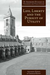 Icon image Life, Liberty and the Pursuit of Utility: Happiness in Philosophical and Economic Thought