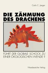 Icon image Die Zähmung des Drachens: Führt der globale Schock zu einer ökologischen Wende?