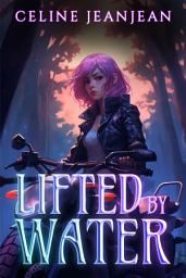 Icon image Lifted by Water: A Funny Asian Urban Fantasy Novel